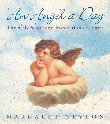 An Angel A Day: The Daily Magic and Inspiration of Angels - Margaret Neylon - cover