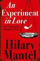 An Experiment in Love - Hilary Mantel - cover