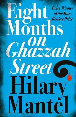 Eight Months on Ghazzah Street - Hilary Mantel - cover