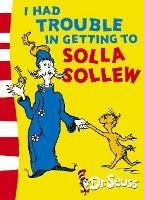 I Had Trouble in Getting to Solla Sollew: Yellow Back Book - Dr. Seuss - cover