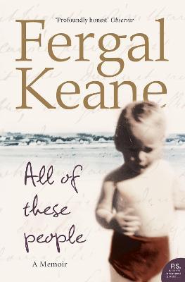 All of These People: A Memoir - Fergal Keane - cover