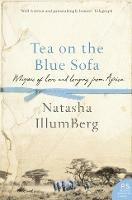Tea on the Blue Sofa: Whispers of Love and Longing from Africa - Natasha Illum Berg - cover