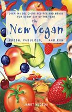 The New Vegan: Fresh, Fabulous and Fun