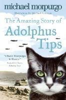 The Amazing Story of Adolphus Tips - Michael Morpurgo - 4