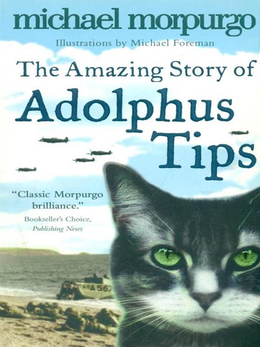 The Amazing Story of Adolphus Tips - Michael Morpurgo - 2