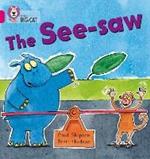 The See-saw: Band 01b/Pink B