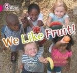 We Like Fruit!: Band 01b/Pink B