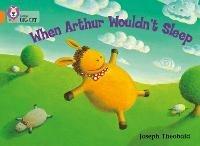 When Arthur Wouldn’t Sleep: Band 06/Orange - Joseph Theobald - cover