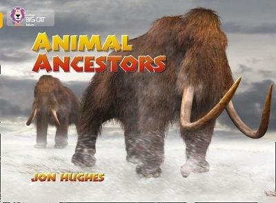 Animal Ancestors: Band 09/Gold - Jon Hughes - cover