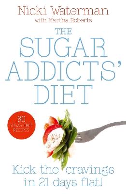 Sugar Addicts’ Diet - Nicki Waterman - cover