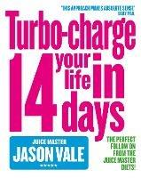 Turbo-charge Your Life in 14 Days - Jason Vale - cover