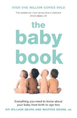 The Baby Book: Everything You Need to Know About Your Baby from Birth to Age Two - William Sears,Martha Sears - cover