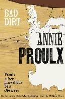 Bad Dirt: Wyoming Stories 2 - Annie Proulx - cover