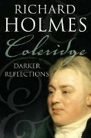 Coleridge: Darker Reflections - Richard Holmes - cover
