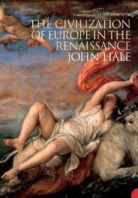 The Civilization of Europe in the Renaissance - John Hale - cover