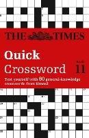 The Times Quick Crossword Book 11: 80 World-Famous Crossword Puzzles from the Times2 - The Times Mind Games - cover