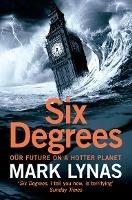 Six Degrees: Our Future on a Hotter Planet - Mark Lynas - cover