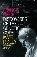 Francis Crick: Discoverer of the Genetic Code - Matt Ridley - cover