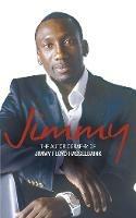 Jimmy: The Autobiography of Jimmy Floyd Hasselbaink - Jimmy Floyd Hasselbaink - cover