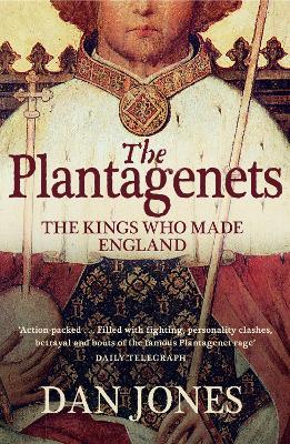 The Plantagenets: The Kings Who Made England - Dan Jones - cover