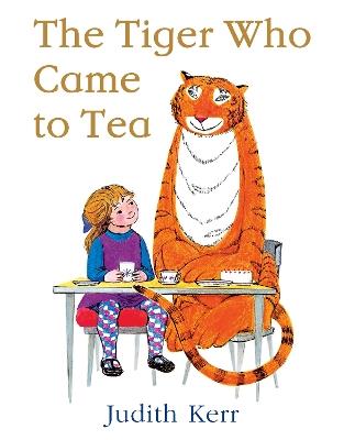 The Tiger Who Came to Tea - Judith Kerr - cover