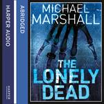 The Lonely Dead: The truth is buried with them... (The Straw Men Trilogy, Book 2)