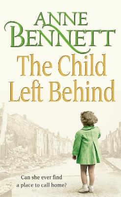The Child Left Behind - Anne Bennett - cover
