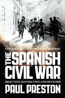 The Spanish Civil War: Reaction, Revolution and Revenge - Paul Preston - cover