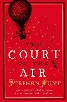 The Court of the Air - Stephen Hunt - cover