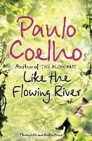 Like the Flowing River: Thoughts and Reflections - Paulo Coelho - cover