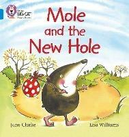 Mole and the New Hole: Band 04/Blue - Jane Clarke - cover