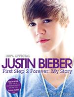 Justin Bieber - First Step 2 Forever, My Story