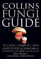 Collins Fungi Guide: The Most Complete Field Guide to the Mushrooms and Toadstools of Britain & Ireland - Stefan Buczacki,Chris Shields,Denys Ovenden - cover
