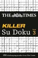 The Times Killer Su Doku 3: 150 Challenging Puzzles from the Times