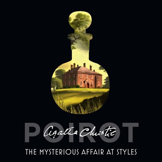 The Mysterious Affair at Styles: The first Hercule Poirot novel