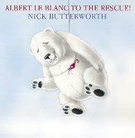 Albert Le Blanc to the Rescue - Nick Butterworth - cover