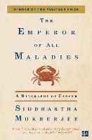 The Emperor of All Maladies - Siddhartha Mukherjee - cover