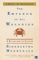 The Emperor of All Maladies - Siddhartha Mukherjee - cover