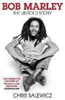 Bob Marley: The Untold Story - Chris Salewicz - cover