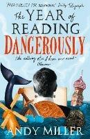 The Year of Reading Dangerously: How Fifty Great Books Saved My Life - Andy Miller - cover