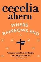 Where Rainbows End - Cecelia Ahern - cover