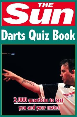 The Sun Darts Quiz Book: Over 2,000 Darts Questions - Chris Bradshaw - cover