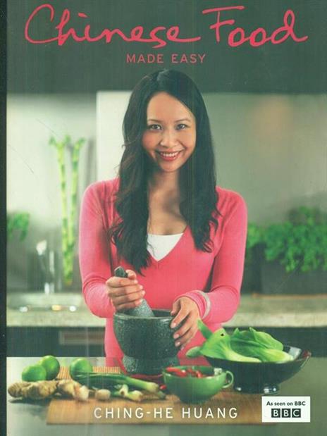 Chinese Food Made Easy: 100 Simple, Healthy Recipes from Easy-to-Find Ingredients - Ching-He Huang - cover