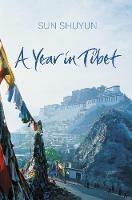 A Year in Tibet - Sun Shuyun - cover