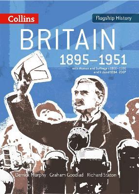 Britain 1895-1951: With Women and Suffrage C1860-1930 and Ireland 1914-2007 - Derrick Murphy,Graham Goodlad,Richard Staton - cover