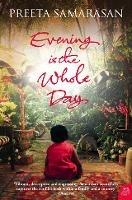 Evening Is the Whole Day - Preeta Samarasan - cover