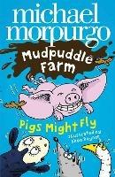 Pigs Might Fly! - Michael Morpurgo - cover