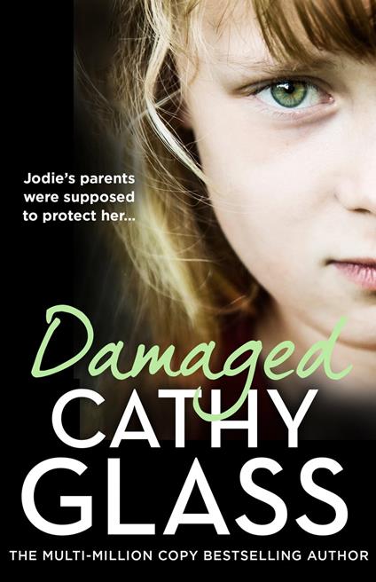Damaged: The Heartbreaking True Story of a Forgotten Child