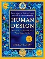 Human Design: Discover the Person You Were Born to be - Chetan Parkyn - cover