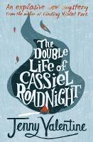 The Double Life of Cassiel Roadnight - Jenny Valentine - cover